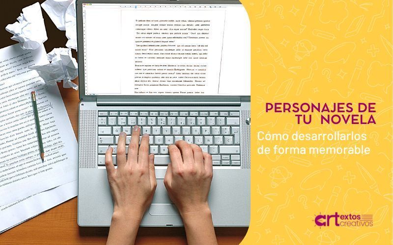 Cómo desarrollar personajes memorables en tu novela