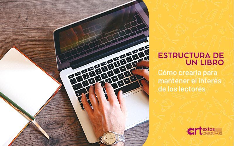 Cómo estructurar tu libro para mantener el interés
